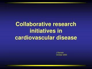 Collaborative research initiatives in cardiovascular disease