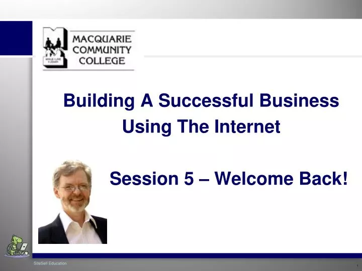 building a successful business using the internet session 5 welcome back
