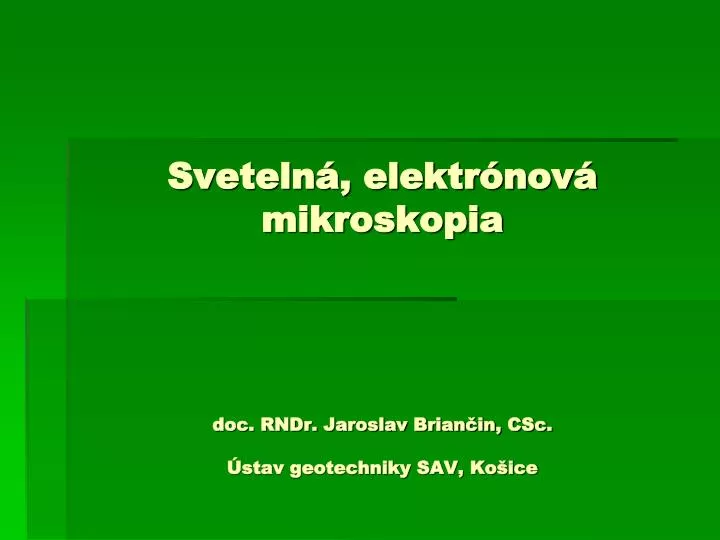 sveteln elektr nov mikroskopia doc rndr jaroslav brian in csc stav geotechniky sav ko ice