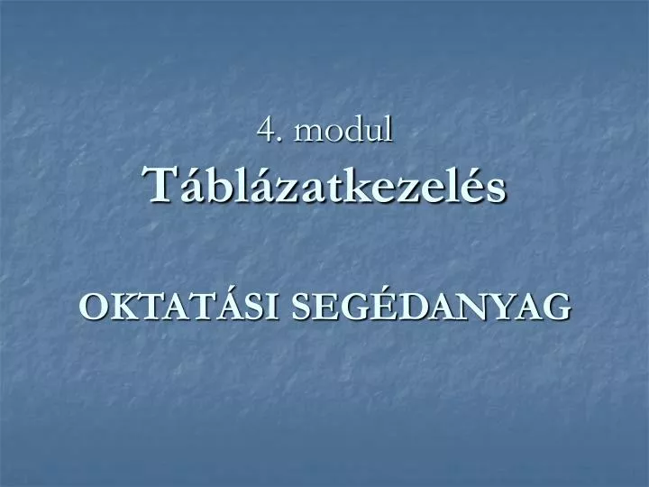 4 modul t bl zatkezel s oktat si seg danyag