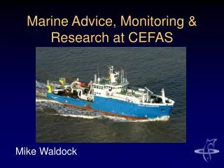Marine Advice, Monitoring &amp; Research at CEFAS