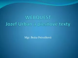 webquest jozef urban a pies ov texty