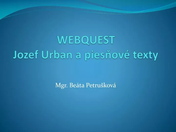 webquest jozef urban a pies ov texty