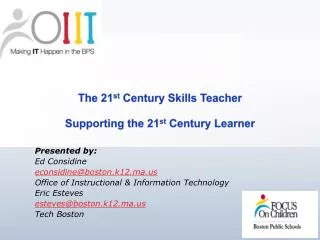 The 21 st Century Skills Teacher Supporting the 21 st Century Learner