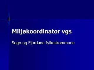 milj koordinator vgs
