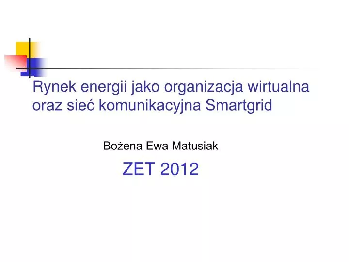 rynek energii jako organizacja wirtualna oraz sie komunikacyjna smartgrid