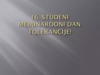 16 studeni me unarodni dan tolerancije