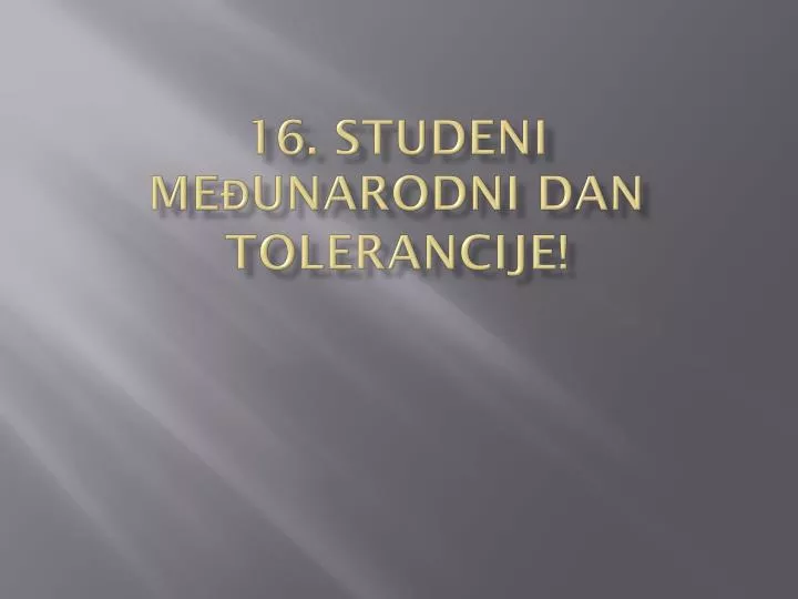 16 studeni me unarodni dan tolerancije