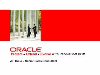 Protect ? Extend ? Evolve with PeopleSoft HCM