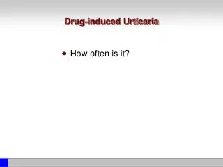 Drug-induced Urticaria