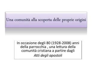 una comunit alla scoperta delle proprie origini