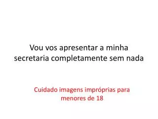 vou vos apresentar a minha secretaria completamente sem nada