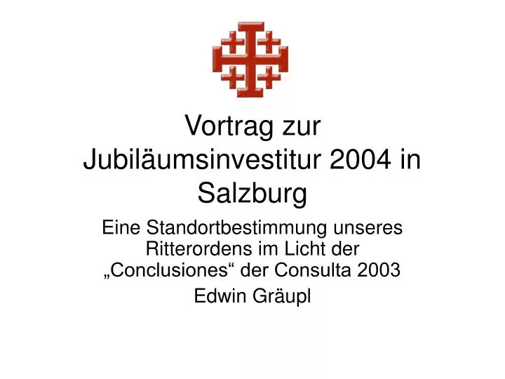 vortrag zur jubil umsinvestitur 2004 in salzburg