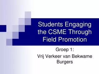 students engaging the csme through field promotion