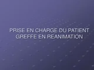 prise en charge du patient greffe en reanimation
