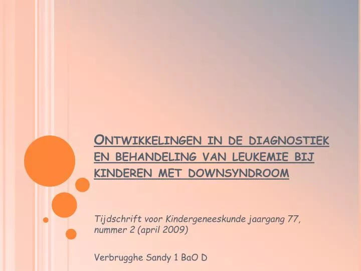 ontwikkelingen in de diagnostiek en behandeling van leukemie bij kinderen met downsyndroom