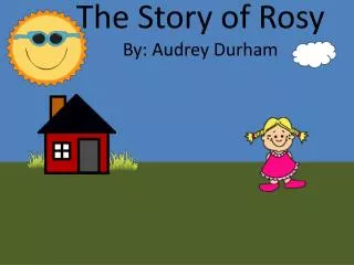 The Story of Rosy By: Audrey Durham