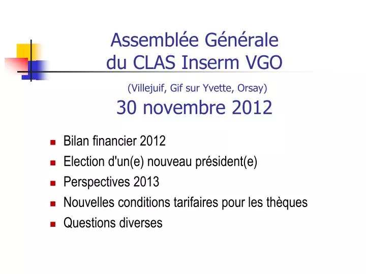 assembl e g n rale du clas inserm vgo villejuif gif sur yvette orsay 30 novembre 2012