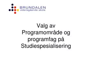 valg av programomr de og programfag p studiespesialisering