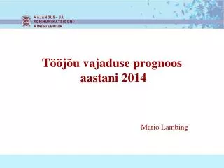t j u vajaduse prognoos aastani 2014