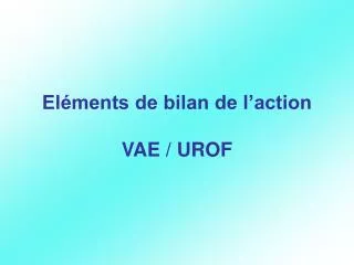 el ments de bilan de l action vae urof