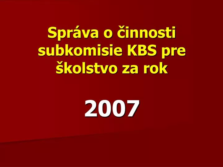 spr va o innosti subkomisie kbs pre kolstvo za rok 2007