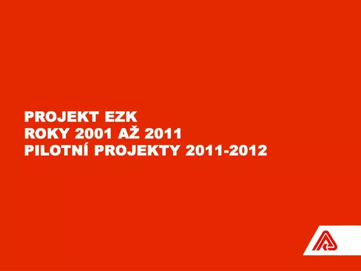 projekt ezk roky 2001 a 2011 pilotn projekty 2011 2012