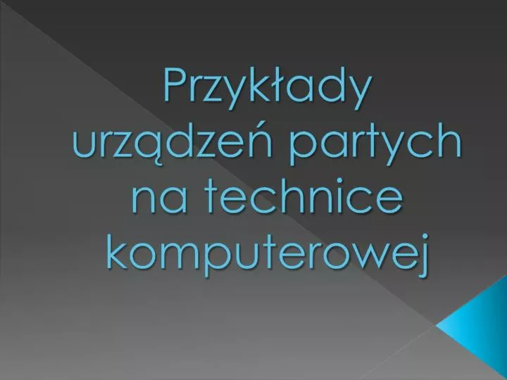 przyk ady urz dze partych na technice komputerowej