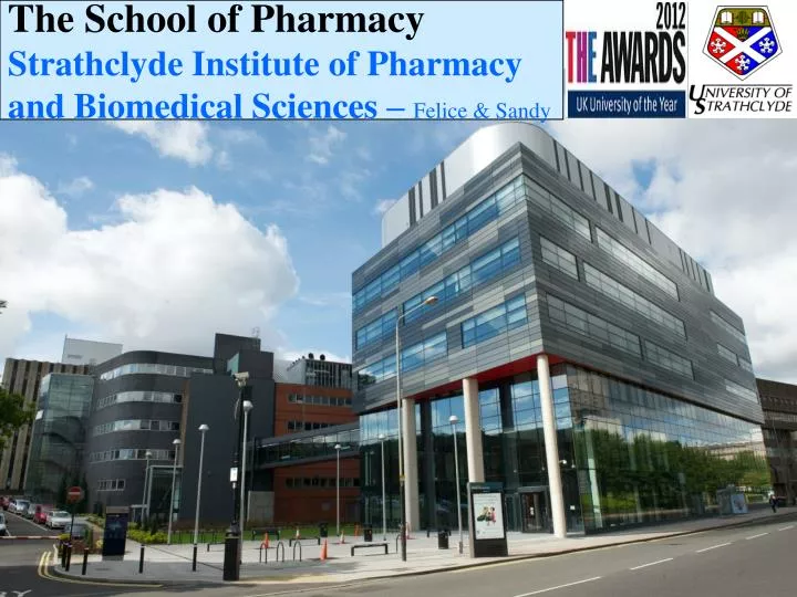 the school of pharmacy strathclyde institute of pharmacy and biomedical sciences felice sandy