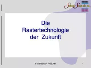 die rastertechnologie der zukunft