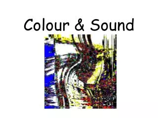 Colour &amp; Sound