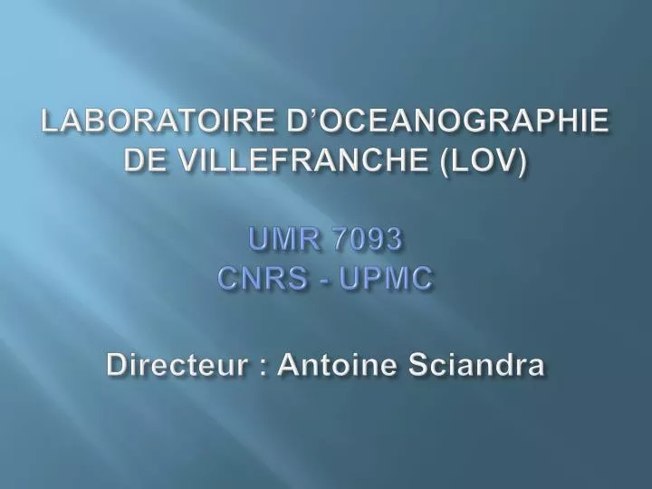 laboratoire d oceanographie de villefranche lov umr 7093 cnrs upmc directeur antoine sciandra
