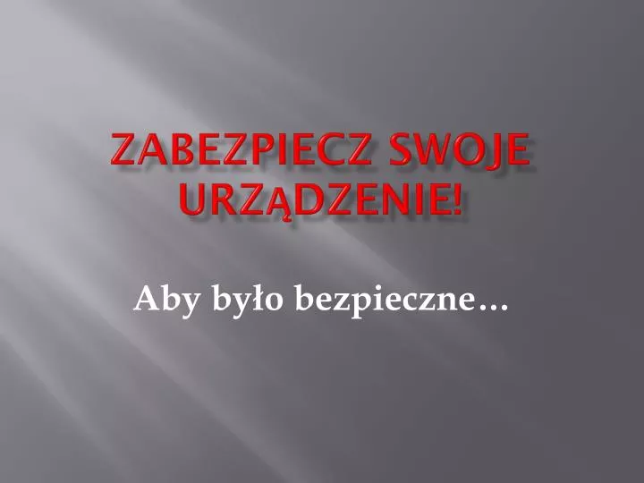 zabezpiecz swoje urz dzenie