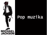 Pop muzika - slide 1