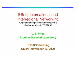 L. E. Price Argonne National Laboratory HEP-CCC Meeting CERN, November 10, 2000