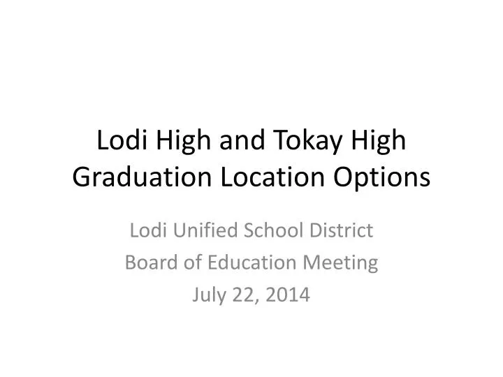 lodi high and tokay high graduation location options