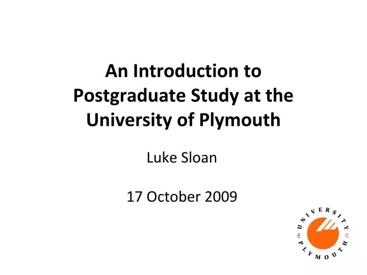 an introduction to postgraduate study at the university of plymouth
