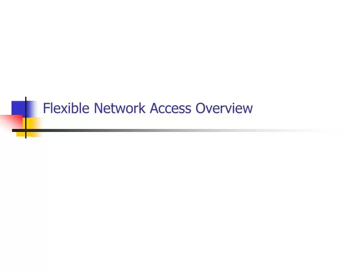 flexible network access overview