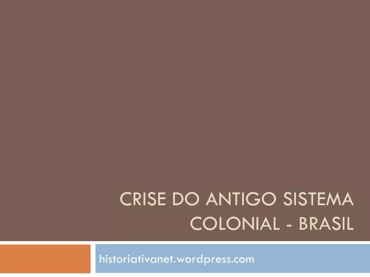 crise do antigo sistema colonial brasil