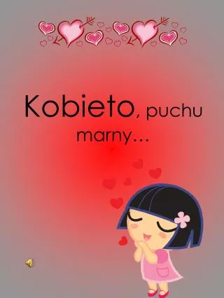 kobieto puchu marny