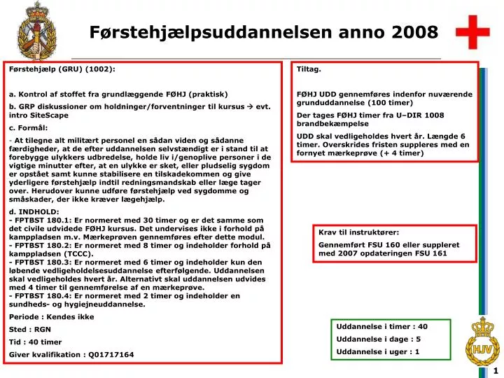 f rstehj lpsuddannelsen anno 2008