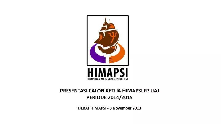 presentasi calon ketua himapsi fp uaj periode 2014 2015