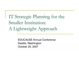 IT Strategic Planning for the Smaller Institution: A Lightweight Approach