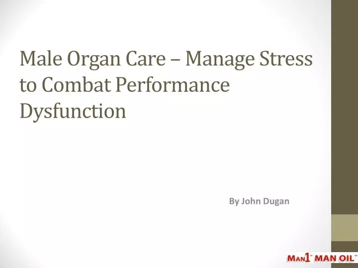 male organ care manage stress to combat performance dysfunction