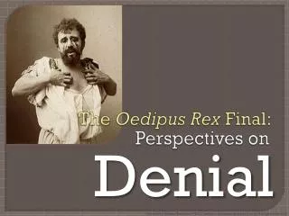 The Oedipus Rex Final: