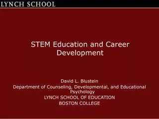 David L. Blustein Department of Counseling, Developmental, and Educational Psychology