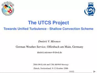 The UTCS Project Towards Unified Turbulence - Shallow Convection Scheme