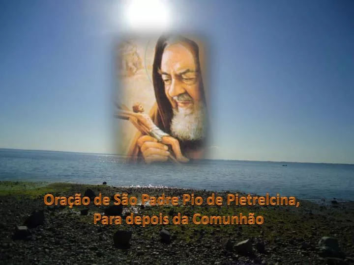 Oração Fica Senhor Comigo - Padre Pio de Pietrelcina