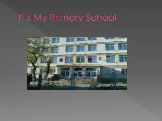 it s my primary school