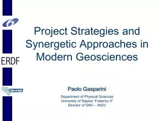 Project Strategies and Synergetic Approaches in Modern Geosciences Paolo Gasparini